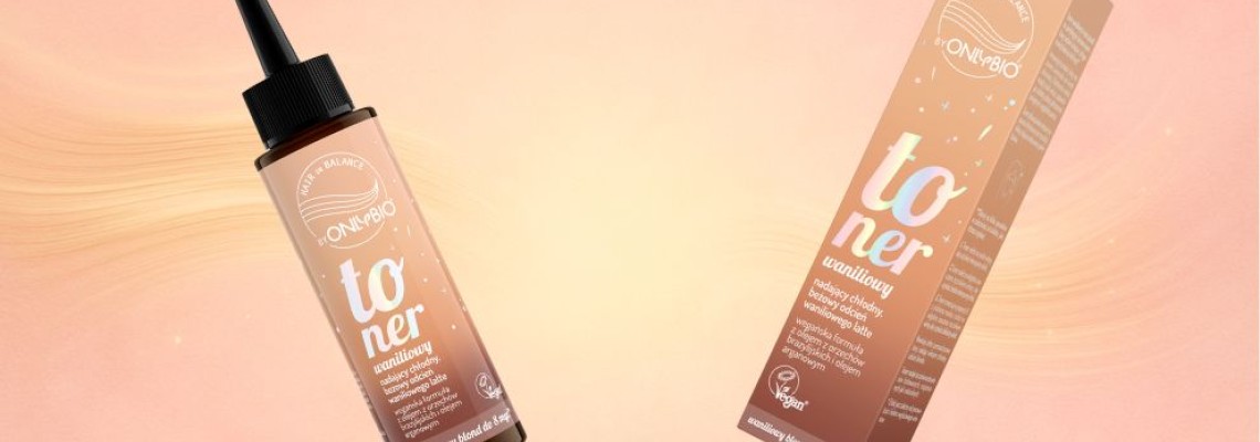 Waniliowy toner OnlyBio – sekret chłodnego, zadbanego blondu Waniliowy toner OnlyBio – sekret chłodnego, zadbanego blondu